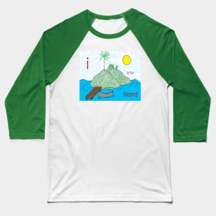 i is for island Baseball T-Shirt